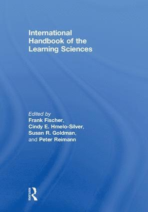 Frank Fischer, Cindy E. Hmelo-Silver, Susan R. Goldman, Peter Reimann, Germany) Fischer, Frank (Full Professor and Director of the Munich Center of the Learning Sciences, Ludwig Maximilian University of Munich - International Handbook of the Learning Sciences, Inbunden