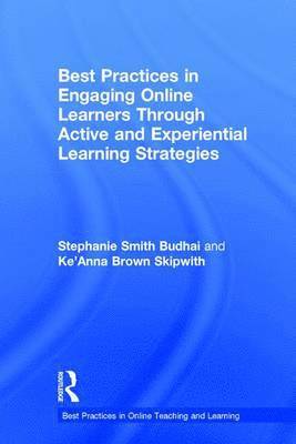 bokomslag Best Practices in Engaging Online Learners Through Active and Experiential Learning Strategies