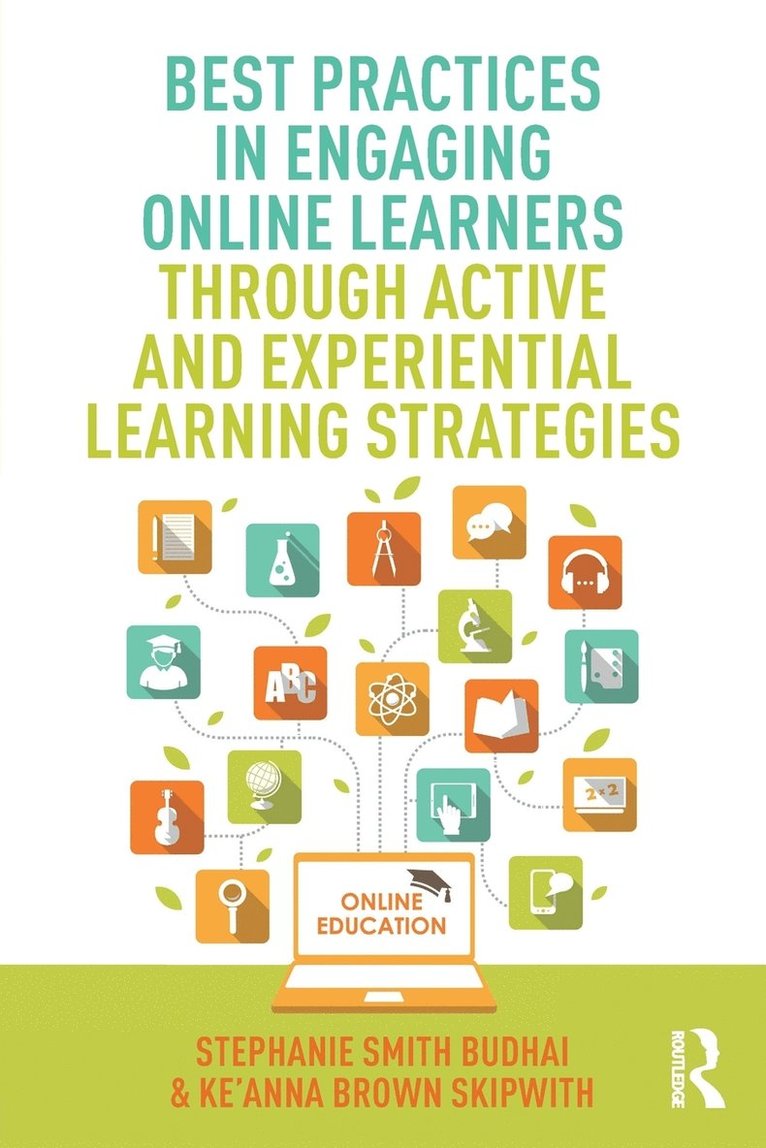 Best Practices in Engaging Online Learners Through Active and Experiential Learning Strategies 1