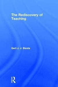 bokomslag The Rediscovery of Teaching