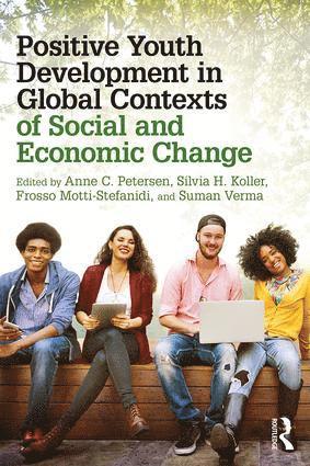 Anne C. Petersen, Silvia H. Koller, Frosso Motti-Stefanidi, Suman Verma, USA) Petersen, Anne C. (University of Michigan, Brazil) Koller, Silvia H. (Federal University of Rio Grande do Sul, Greece) Motti-Stefanidi, Frosso (National and Kapodistrian University of Athens, India) Verma, Suman (Panjab University - Positive Youth Development in Global Contexts of Social and Economic Change, Häftad