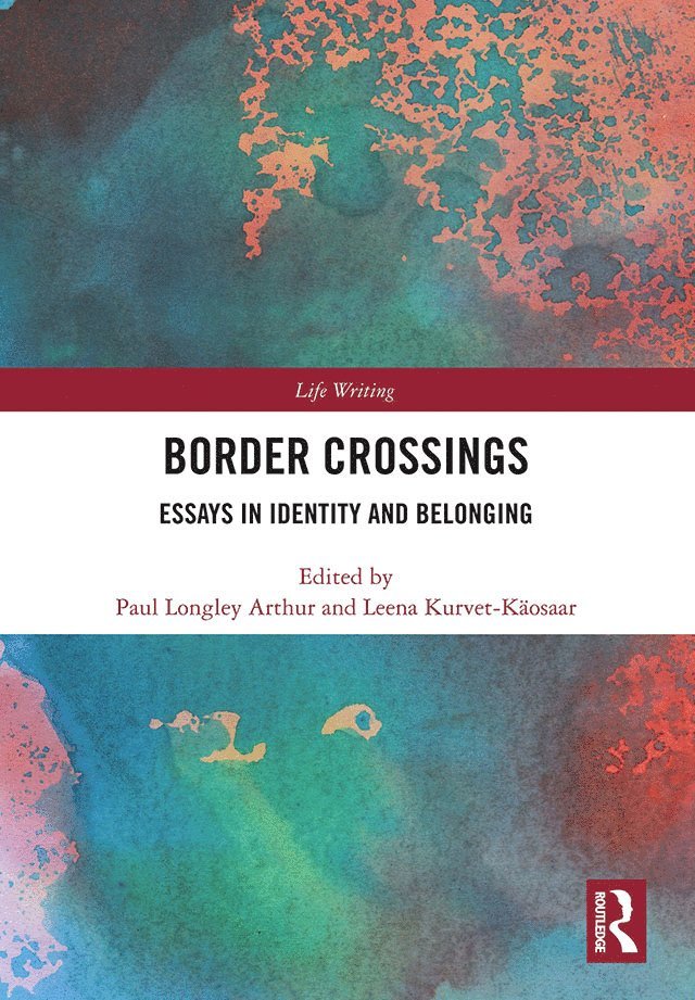 Paul Arthur, Leena Kurvet-Kaosaar - Border Crossings, Inbunden