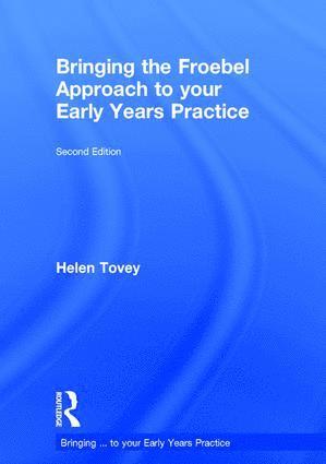 Bringing the Froebel Approach to your Early Years Practice 1