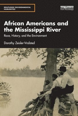 Dorothy Zeisler-Vralsted, USA) Zeisler-Vralsted, Dorothy (Eastern Washington University - African Americans and the Mississippi River, Häftad
