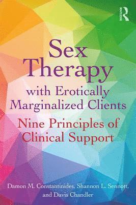 Sex Therapy with Erotically Marginalized Clients 1