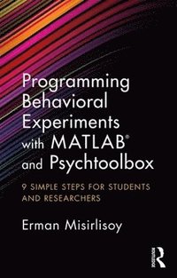 bokomslag Programming Behavioral Experiments with MATLAB and Psychtoolbox