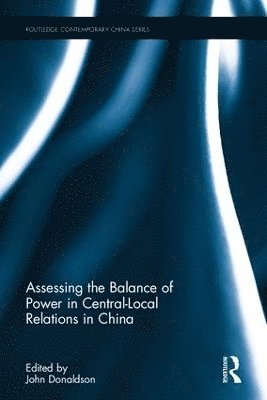 Assessing the Balance of Power in Central-Local Relations in China 1