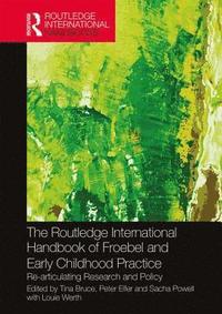 bokomslag The Routledge International Handbook of Froebel and Early Childhood Practice
