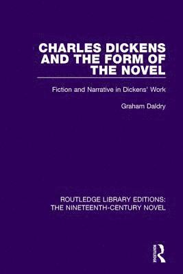 Graham Daldry - Charles Dickens and the Form of the Novel, Inbunden