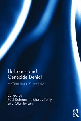 Paul Behrens, Olaf Jensen, Nicholas Terry - Holocaust and Genocide Denial, Inbunden
