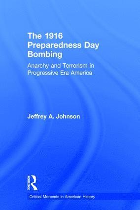 Jeffrey A. Johnson, USA) Johnson, Jeffrey A. (Providence College - 1916 Preparedness Day Bombing, Inbunden
