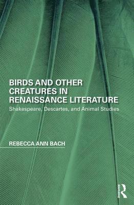 Birds and Other Creatures in Renaissance Literature 1