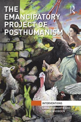 Erika Cudworth, Stephen Hobden - Emancipatory Project of Posthumanism, Inbunden