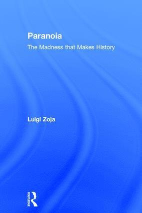 Luigi Zoja - Paranoia, Inbunden