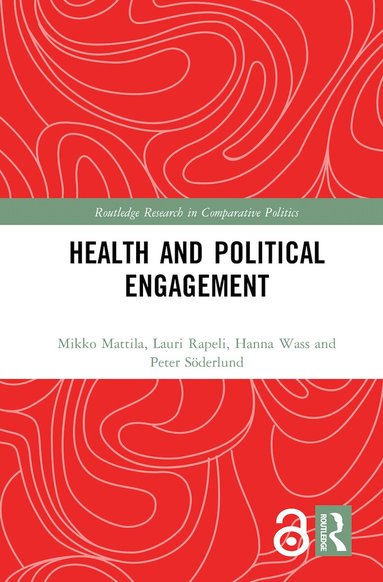 Mikko Mattila, Lauri Rapeli, Hanna Wass, Peter Söderlund - Health and Political Engagement, Inbunden