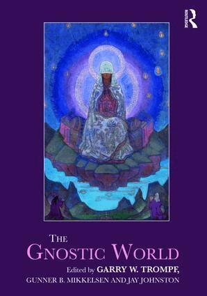 Garry W. Trompf, Gunner B. Mikkelsen, Jay Johnston - Gnostic World, Inbunden