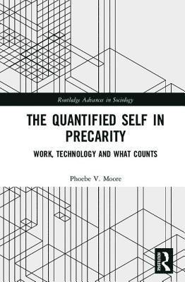 The Quantified Self in Precarity 1