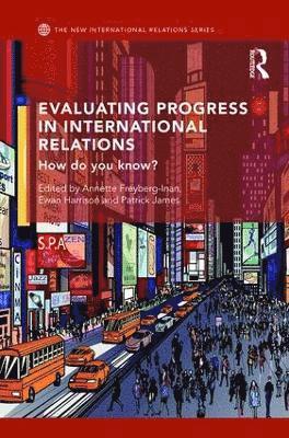 Evaluating Progress in International Relations 1