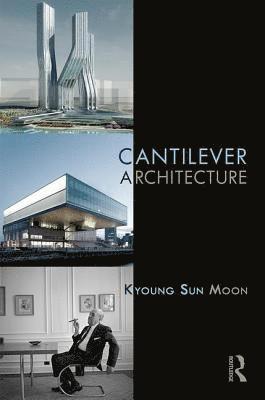 Kyoung Sun Moon, USA) Moon, Kyoung Sun (Yale University, New Haven, Connecticut - Cantilever Architecture, Inbunden