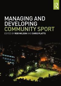 bokomslag Managing and Developing Community Sport