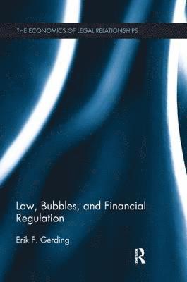 Law, Bubbles, and Financial Regulation 1