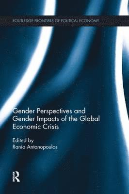 bokomslag Gender Perspectives and Gender Impacts of the Global Economic Crisis