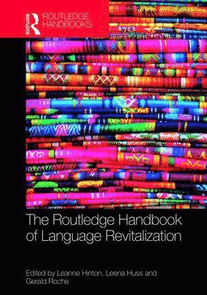 Leanne Hinton, Leena Huss, Gerald Roche - Routledge Handbook of Language Revitalization, Inbunden