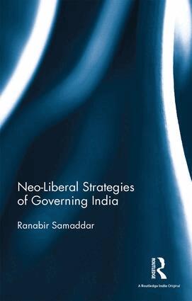 Ranabir Samaddar - Neo-Liberal Strategies of Governing India, Inbunden