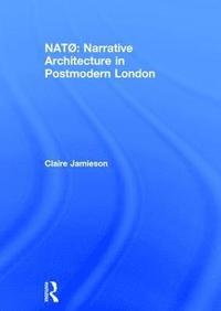 bokomslag NAT: Narrative Architecture in Postmodern London