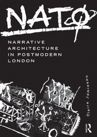 bokomslag NATØ: Narrative Architecture in Postmodern London
