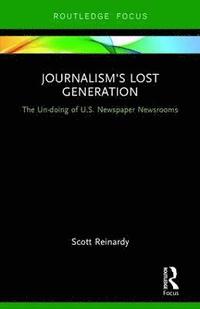 bokomslag Journalisms Lost Generation