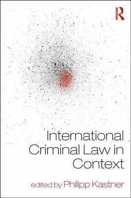 International Criminal Law in Context 1