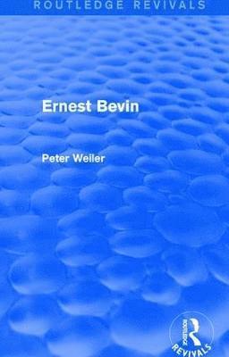 bokomslag Ernest Bevin (Routledge Revivals)