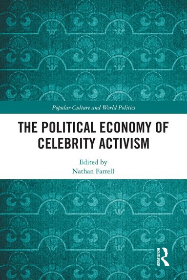 Nathan Farrell - Political Economy of Celebrity Activism, Inbunden