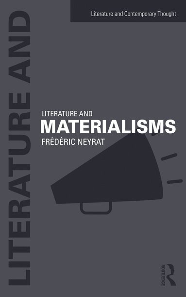 Frederic Neyrat - Literature and Materialisms, Häftad
