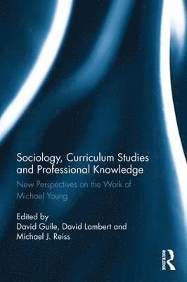 Sociology, Curriculum Studies and Professional Knowledge 1
