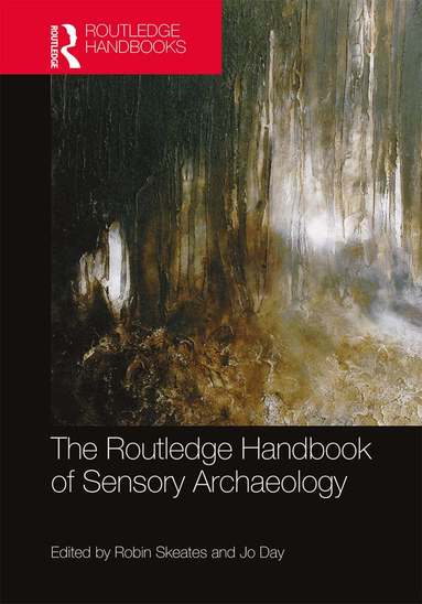 Robin Skeates, Jo Day - Routledge Handbook of Sensory Archaeology, Inbunden