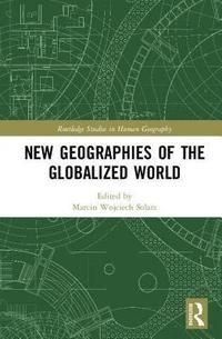 bokomslag New Geographies of the Globalized World