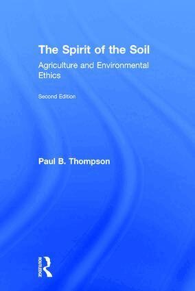 Paul B. Thompson - Spirit of the Soil, Inbunden