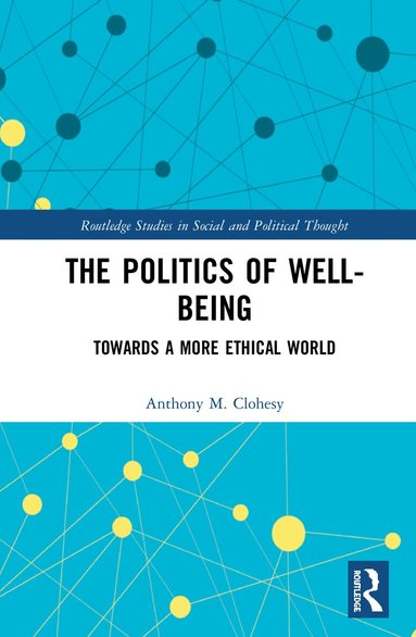 Anthony M. Clohesy - Politics of Well-Being, Inbunden