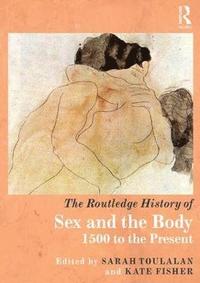 bokomslag The Routledge History of Sex and the Body