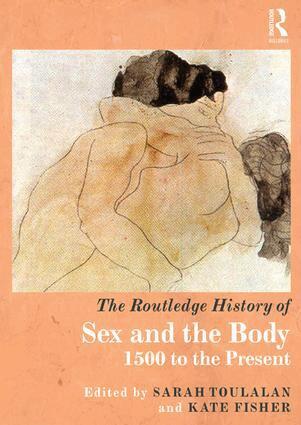 Sarah Toulalan, Kate Fisher - Routledge History of Sex and the Body, Häftad