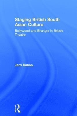 bokomslag Staging British South Asian Culture