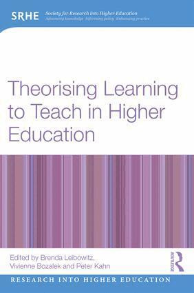 Brenda Leibowitz, Vivienne Bozalek, Peter Kahn - Theorising Learning to Teach in Higher Education, Häftad