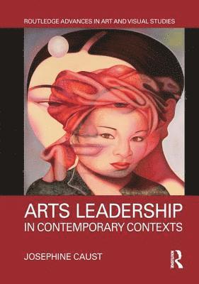 bokomslag Arts Leadership in Contemporary Contexts