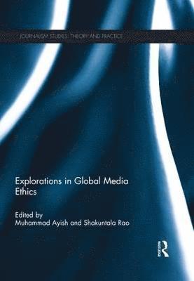 Muhammad Ayish, Shakuntala Rao, United Arab Emirates) Ayish, Muhammad (University of Sharjah, USA) Rao, Shakuntala (State University of New York - Explorations in Global Media Ethics, Häftad