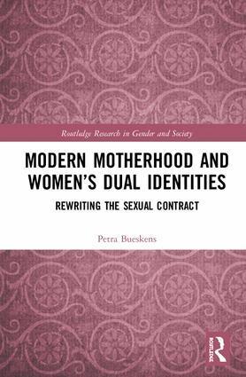 Petra Bueskens - Modern Motherhood and Women’s Dual Identities, Inbunden