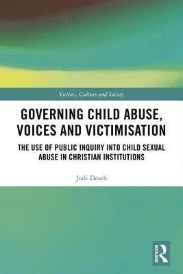 bokomslag Governing Child Abuse Voices and Victimisation