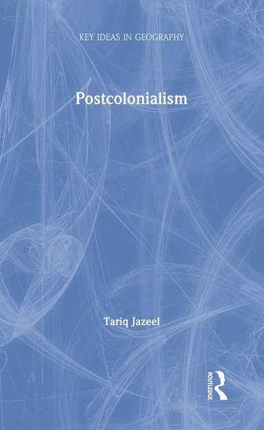 Tariq Jazeel - Postcolonialism, Inbunden