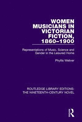 Phyllis Weliver - Women Musicians in Victorian Fiction, 1860-1900, Häftad